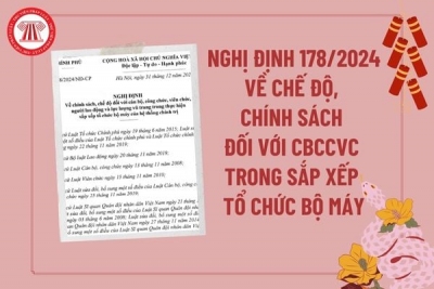 Hướng dẫn Nghị định 178 về chế độ với công chức trong thực hiện sắp xếp bộ máy